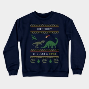 It's just a comet Crewneck Sweatshirt